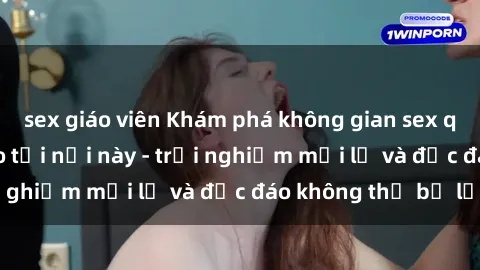 sex giáo viên Khám phá không gian sex quán cà phê độc đáo tại nơi này - trải nghiệm mới lạ và độc đáo không thể bỏ lỡ